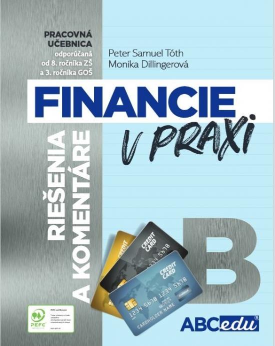 Kniha: Financie v praxi - riešenia a komentáre, časť B - Tóth, Monika Dillingerová Peter
