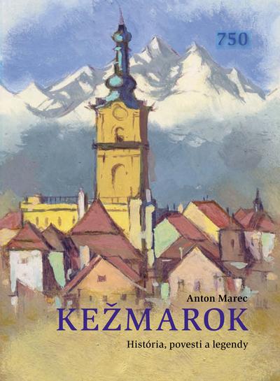 Kniha: Kežmarok - Anton Marec