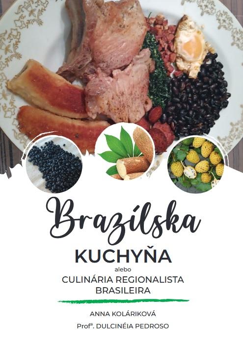 Kniha: Brazílska kuchyňa alebo Culinária Regionalista rsileira - Anna Koláriková