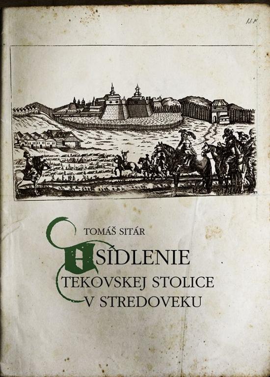 Kniha: Osídlenie Tekovskej stolice v stredoveku - Sitár Tomáš