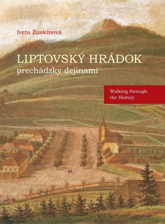 Kniha: Liptovský Hrádok prechádzky dejinami - Walking through the History - Zuskinová Iveta