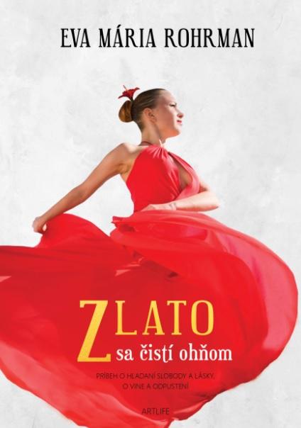 Kniha: Zlato sa čistí ohňom - Eva Mária Rohrman