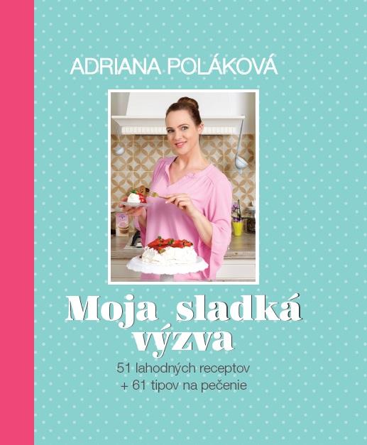 Kniha: Moja sladká výzva - Adriana Poláková