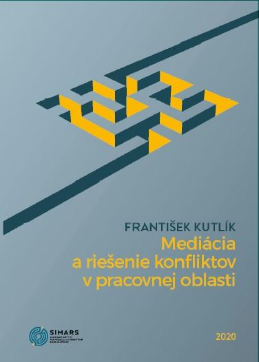 Kniha: Mediácia a riešenie konfliktov v pracovnej oblasti - František Kutlík