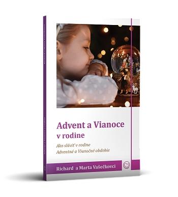 Kniha: Advent a Vianoce v rodine - Richard a Marta Vašečkovci