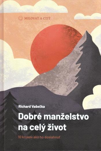 Kniha: Dobré manželstvo na celý život - Richard Vašečka
