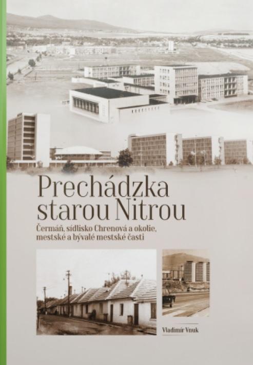 Kniha: Prechádzka starou Nitrou - Čermáň, Trieda A. Hlinku a okolie - Vladimír Vnuk