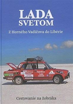 Kniha: Lada Svetom - Z Horného Vadičova do Libérie - Marián Grofčík