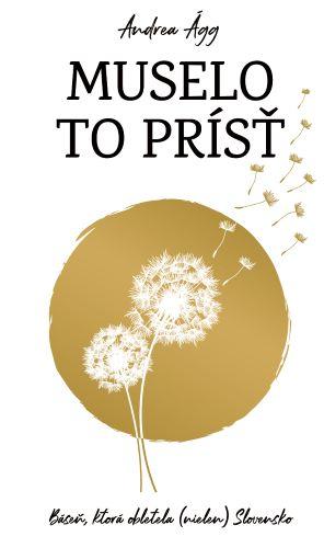 Kniha: Muselo to prísť - Andrea Ágg