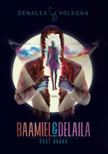 Kniha: Baamiel -amp; Delaila - časť druhá - Denalea Volkona