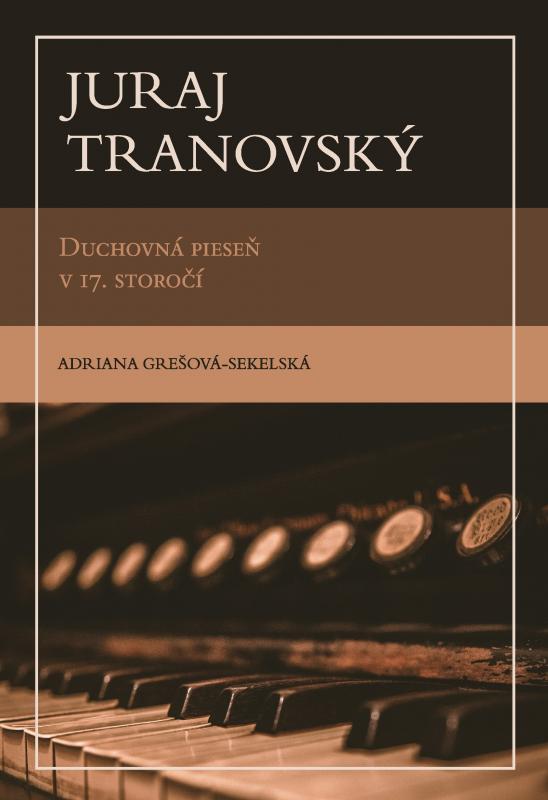 Kniha: Juraj Tranovský - Adriana Grešova-Sekelska