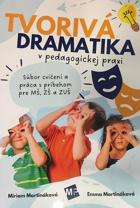 Kniha: Tvorivá dramatika v pedagogickej praxi - Miriam Martináková