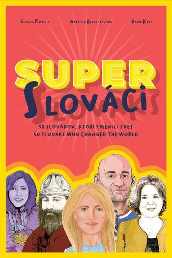 Kniha: Super Slováci / Super Slovaks - Zuzana Palovic
