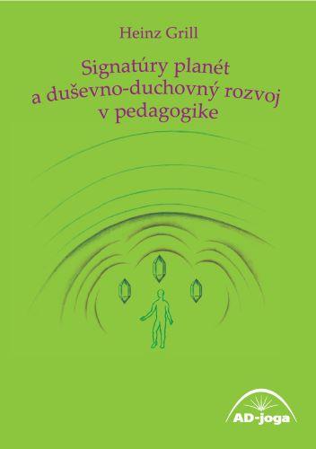 Kniha: Signatúry planét a duševno-duchovný rozvoj v pedagogike - Heinz Grill
