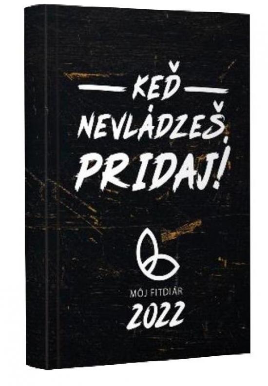Kniha: Keď nevládzeš, pridaj! - Môj FITdiár 2022 - Landl Jany