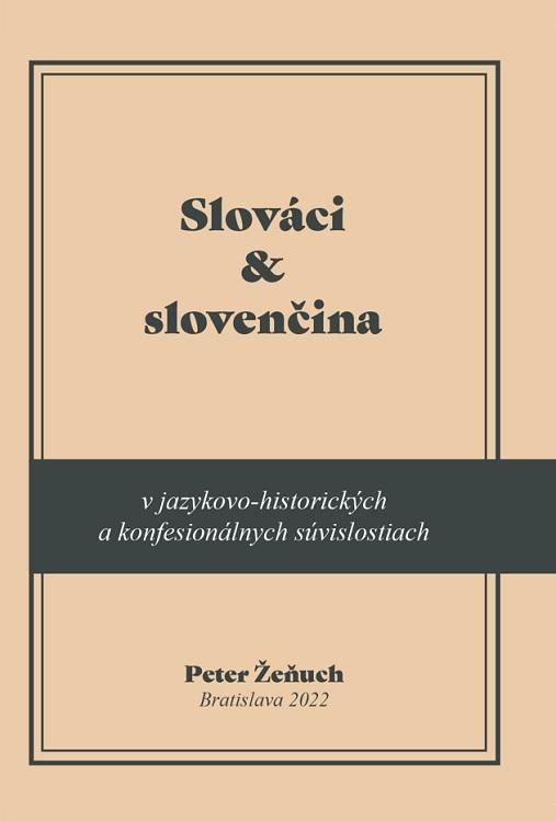 Kniha: Slováci a slovenčina v jazykovo-historických a konfesionálnych súvislostiach - Peter Žeňuch