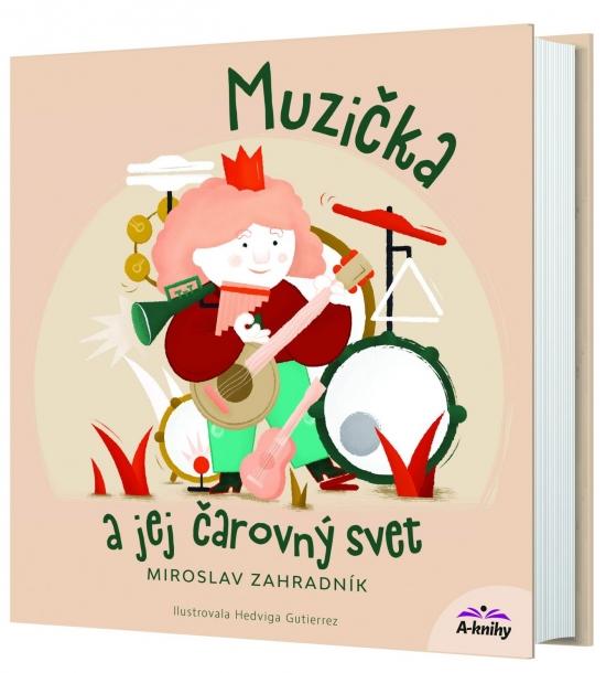 Kniha: Muzička a jej čarovný svet - Zahradník Miroslav