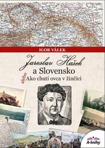 Kniha: Jaroslav Hašek a Slovensko - Igor Válek