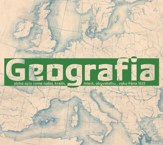 Kniha: Geografia alebo opis Zeme našej, krajín, miest, obyvateľov... roku Pána 1833 - Golian Ján