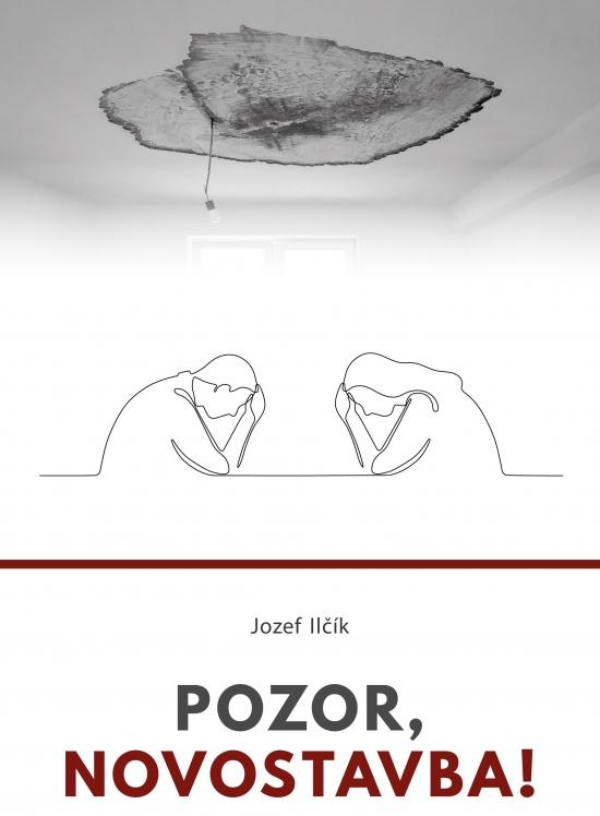 Kniha: Pozor, novostavba! - Ilčík Jozef
