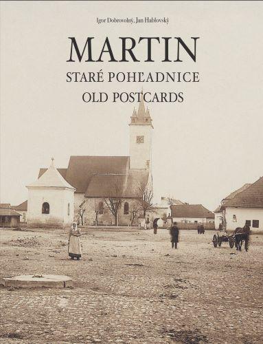Kniha: Martin - Staré pohľadnice / Old postcards - Igor Dobrovolný