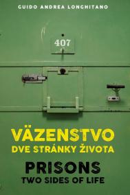 Väzenstvo dve stránky života / Prisons two sides of life