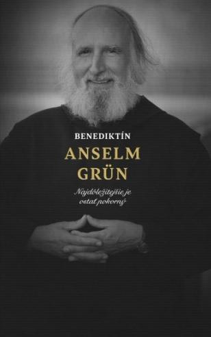 Kniha: Benediktín Anselm Grün - Anselm Grun