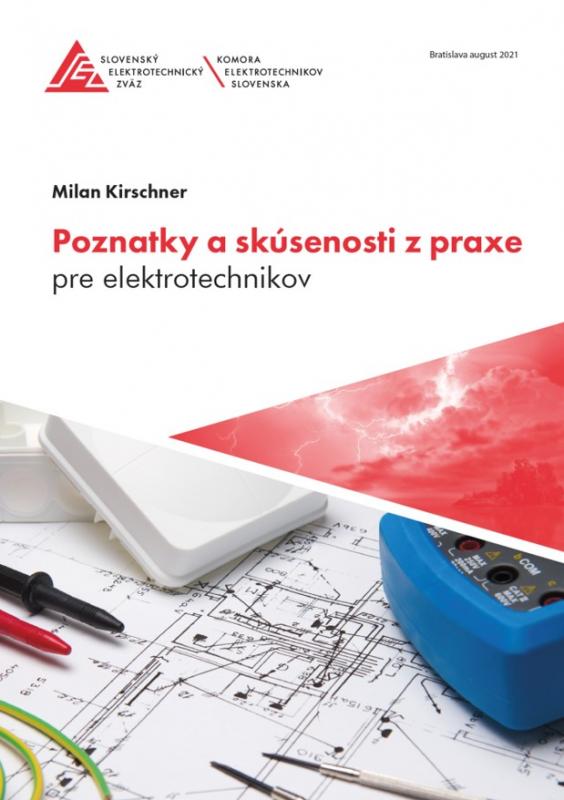 Kniha: Poznatky a skúsenosti z praxe pre elektrotechnikov - Milan Kirschner