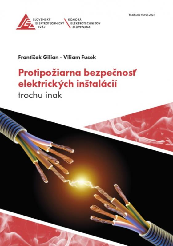 Kniha: Protipožiarna bezpečnosť elektrických inštalácií trochu inak - Ing. František Gilian