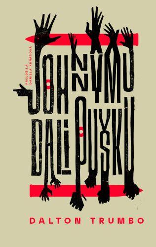 Kniha: Johnnymu dali pušku - Dalton Trumbo