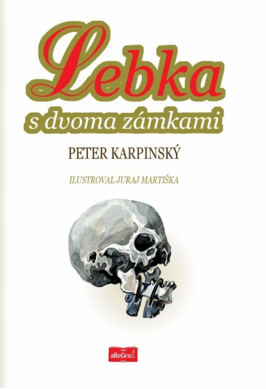 Kniha: Lebka s dvoma zámkami - Karpinský Peter