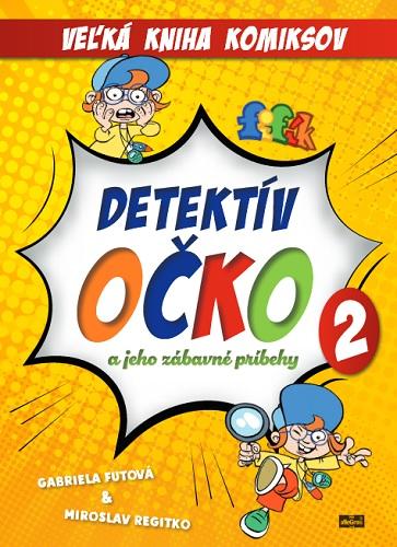 Kniha: Detektív Očko a jeho zábavné príbehy 2 - Gabriela Futová