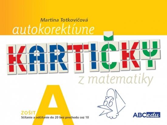 Kniha: Autokorektívne kartičky z matematiky - zošit A - Martina Totkovičová