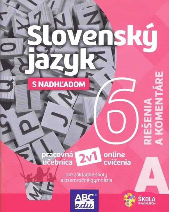 Kniha: Slovenský jazyk 6A Riešenia a komentáre - Halajová, Pudišová Lucie Tünde