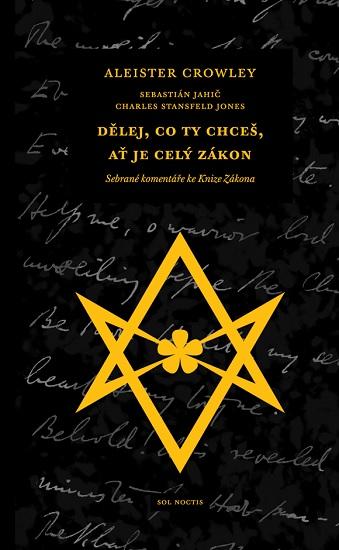 Kniha: Dělej, co ty chceš, ať je celý Zákon - Aleister Crowley