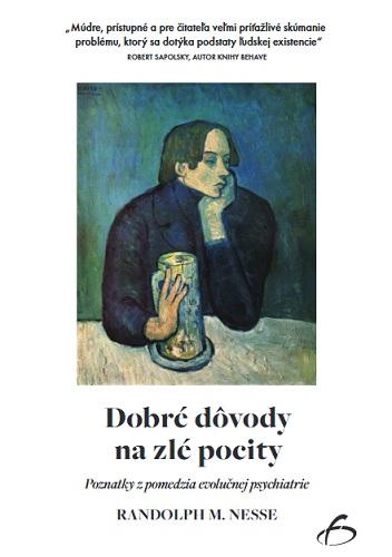 Kniha: Dobré dôvody na zlé pocity - Randolph M. Nesse