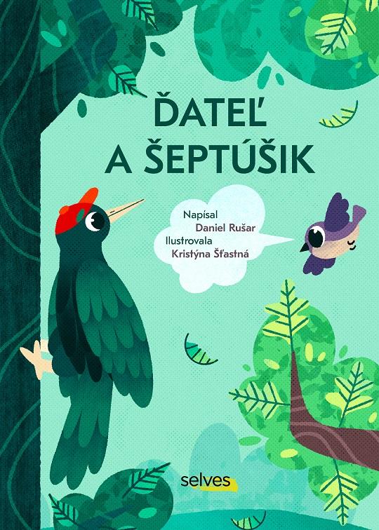 Kniha: Ďateľ a Šeptúšik - Daniel Rušar