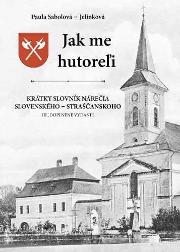 Kniha: Jak me hutoreľi (III.doplnené vydanie) - Paula Sabolová - Jelínková