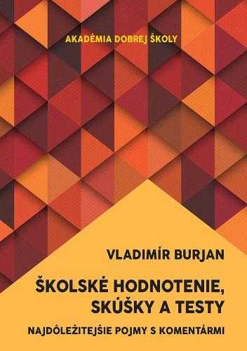 Kniha: Školské hodnotenie, skúšky a testy - Vladimír Burjan