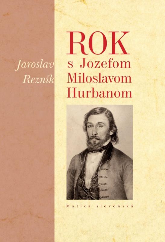 Kniha: Rok s Jozefom Miloslavom Hurbanom - Rezník Jaroslav
