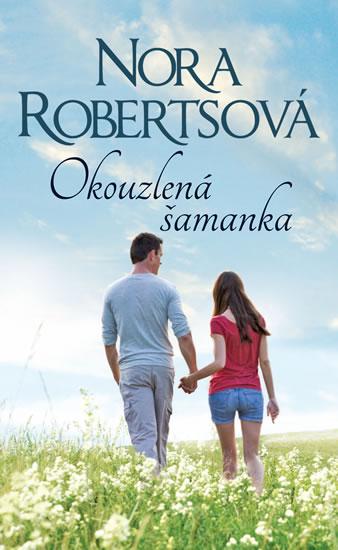 Kniha: Okouzlená šamanka - Robertsová Nora