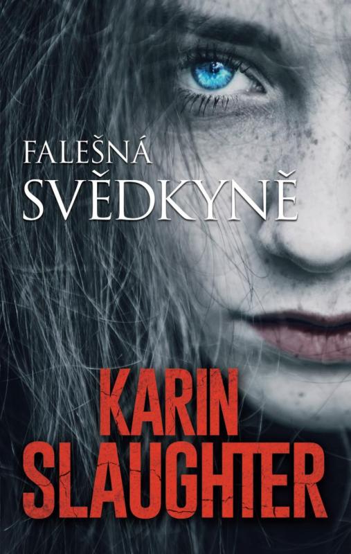 Kniha: Falešná svědkyně - Slaughter Karin