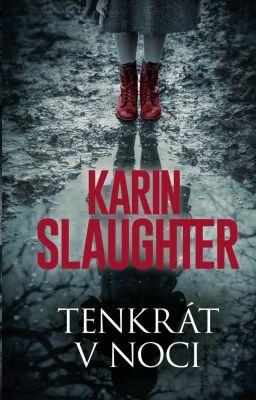 Kniha: Tenkrát v noci - Karin Slaughter