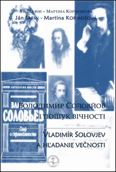 Kniha: Vladimír Solovjev a hľadanie večnosti - Ján Šafin; Martina Kormošová