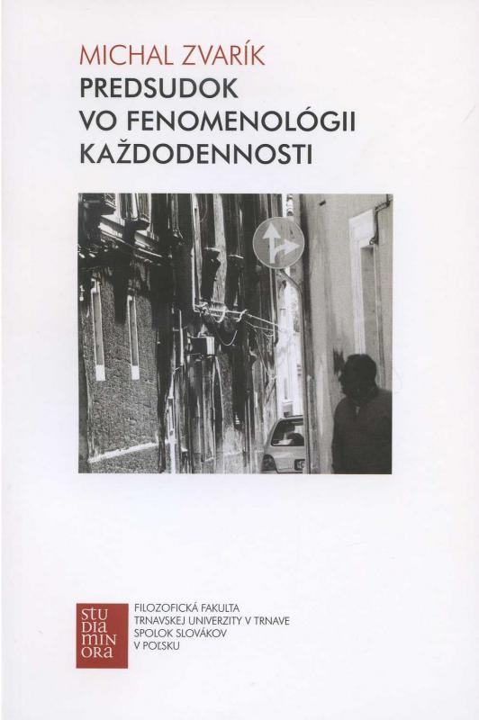 Kniha: Predsudok vo fenomenológii každodennosti - Michal Zvarík