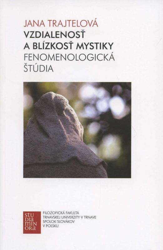 Kniha: Vzdialenosť a blízkosť mystiky - Jana Trajtelová