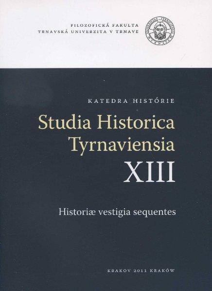 Kniha: Studia historica Tyrnaviensia XIII - Vladimír Rábik