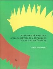 Kniha: Metaforické myslenie a úloha metafory v explanácii povahy mysle človeka - Lukáš Procháska