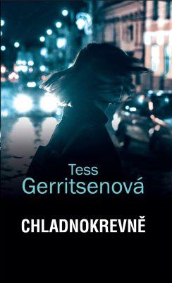 Kniha: Chladnokrevně - Tess Gerritsenová