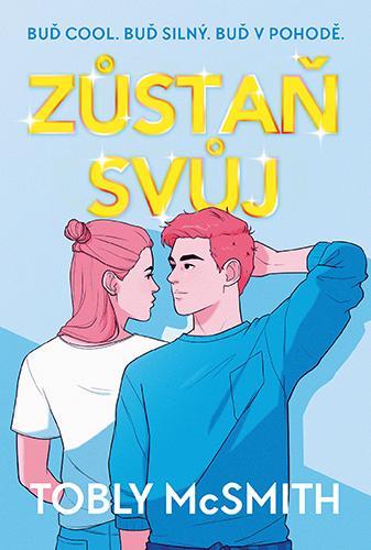 Kniha: Zůstaň svůj - McSmith Tobly
